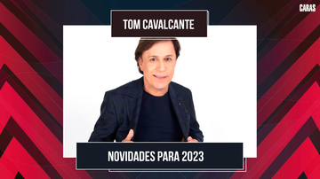 Imagem TOM CAVALCANTE COMEMORA SUCESSO DO “TOM TÁ ON” E REVELA NOVIDADES PARA 2023