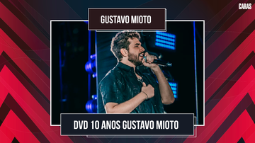Imagem GUSTAVO MIOTO REVELA EXPECTATIVAS PARA DVD DE 10 ANOS E O ANO 2023